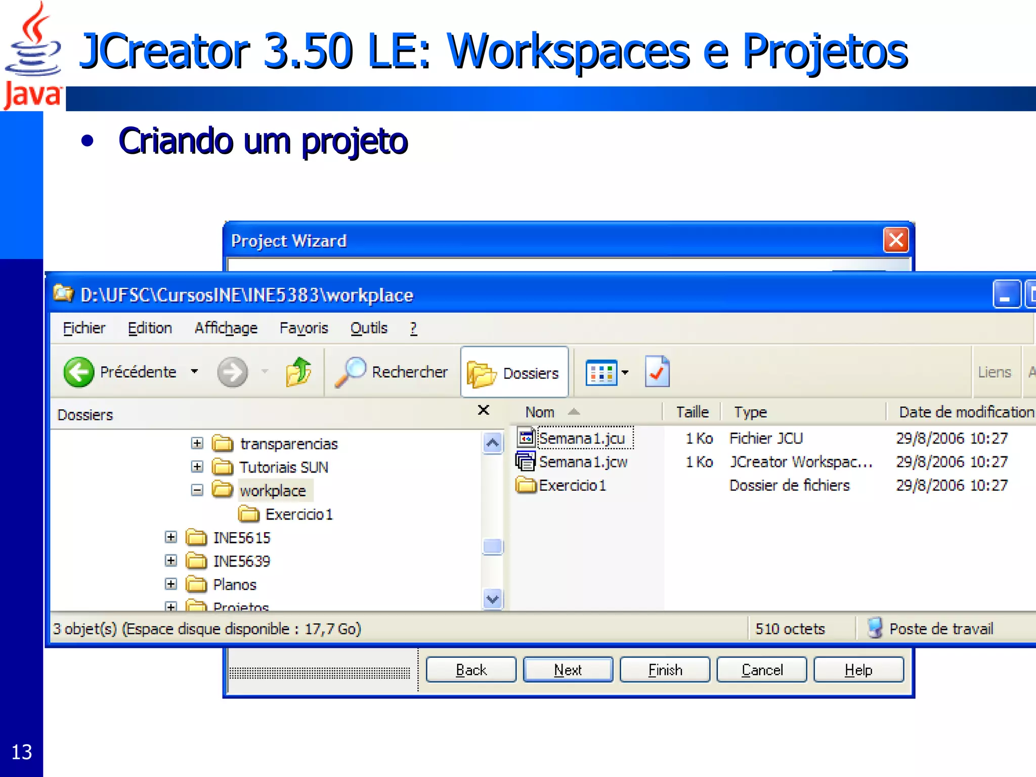 JCreator 3.50 LE:  Workspaces e Projetos Criando um projeto 