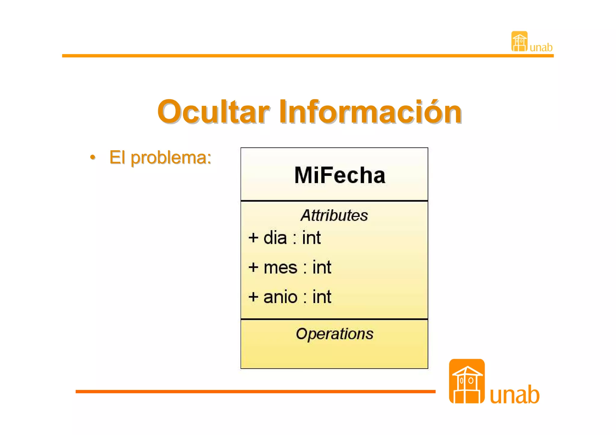 Ocultar Información
• El problema:
 