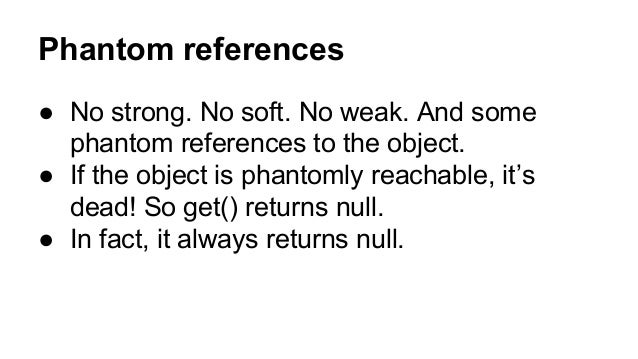 WeakReferences (java.lang.ref and more)