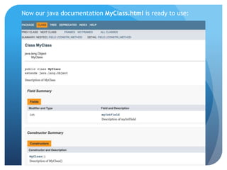 Now our java documentation MyClass.html is ready to use:
 