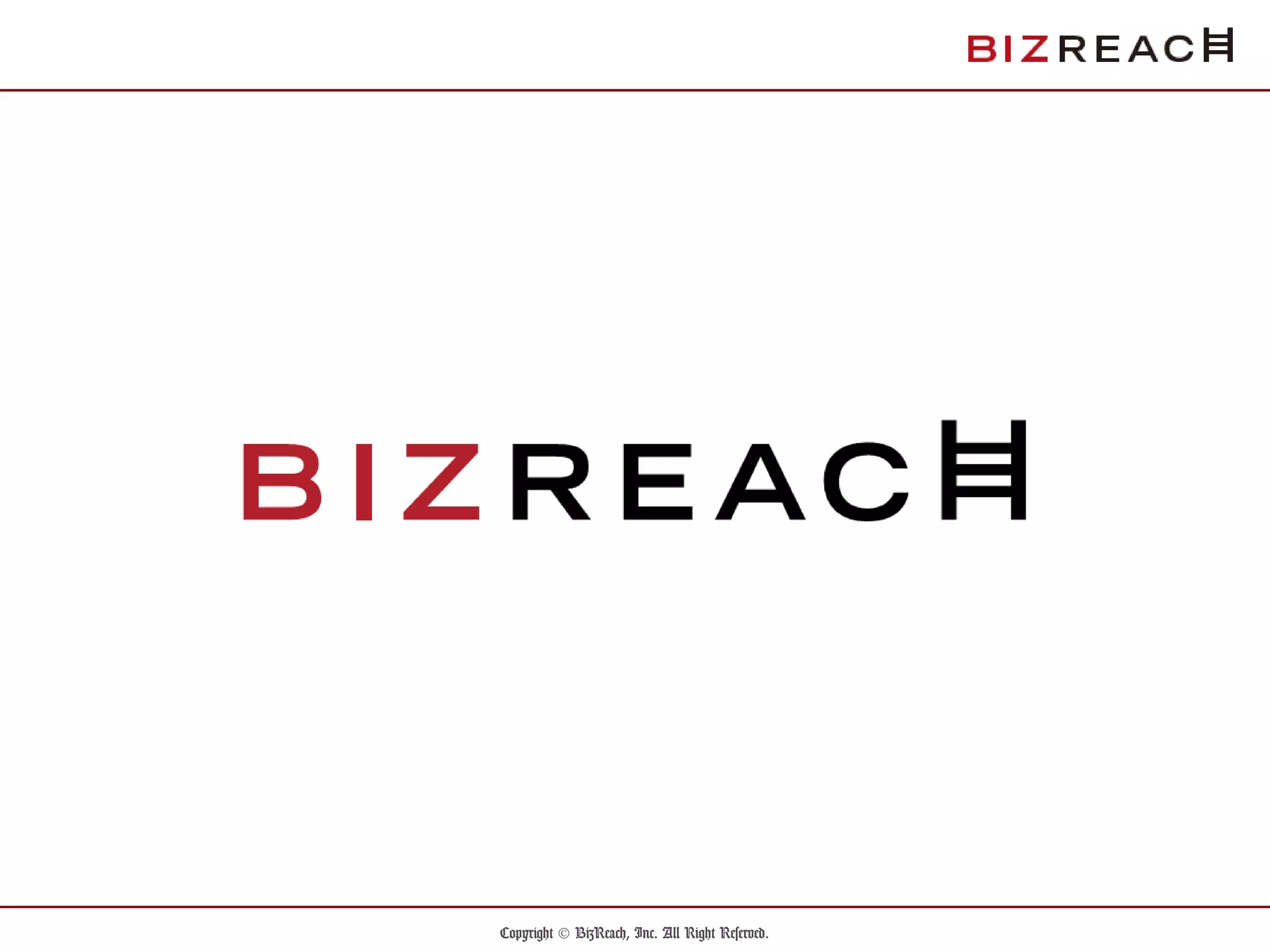 Copyright © BizReach, Inc. All Right Reserved.
 