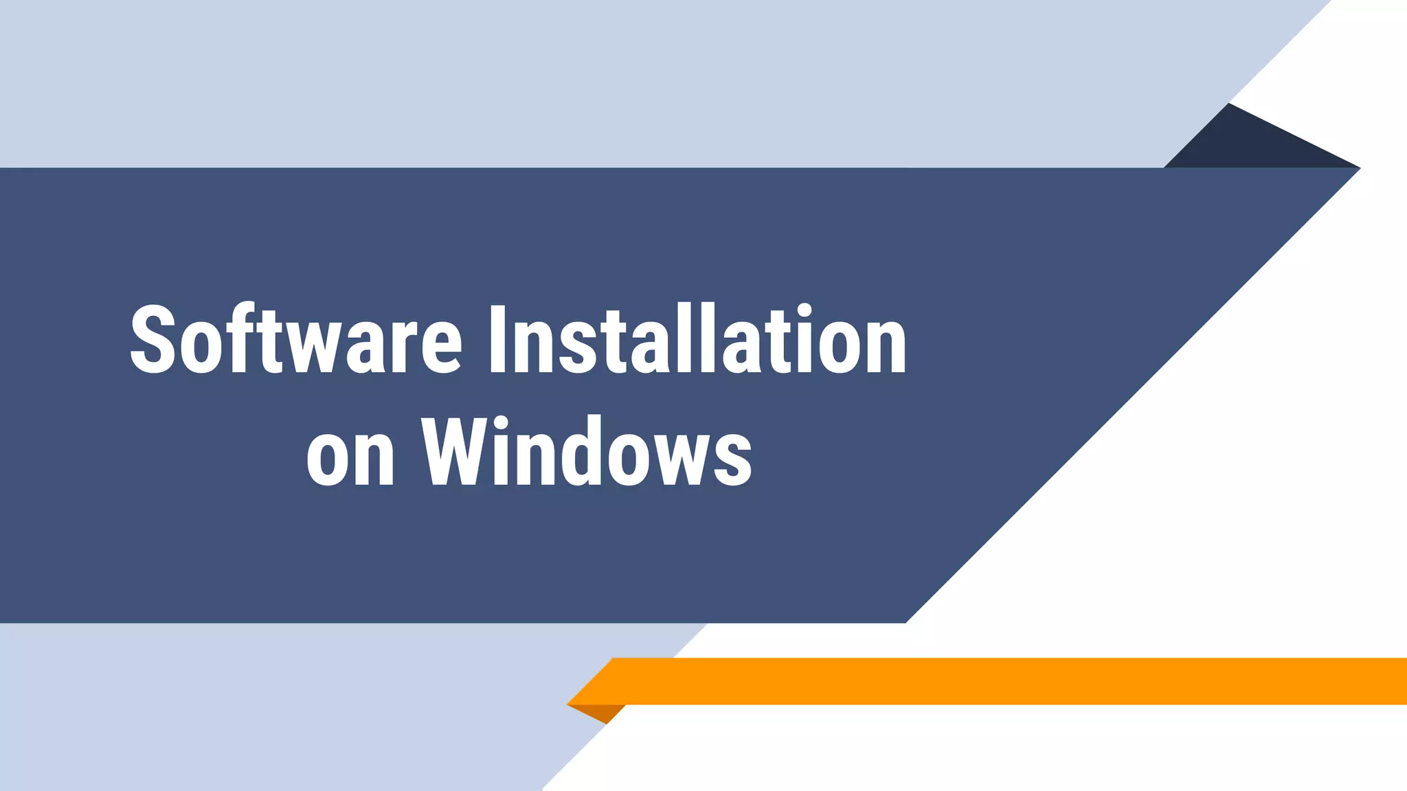 Software Installation
on Windows
 