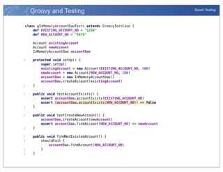 Groovy and Testing

Spock Testing

 