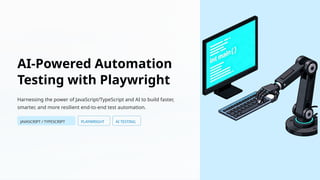 AI Powered Automation Testing with Playwright JavaScript/TypeScript | PPTX