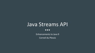 Enhancements in Java 9 Streams | PPT