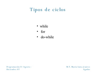 Tipos de ciclos while for do-while 