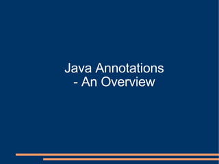 Java Annotations - An Overview 