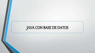 JAVA CON BASE DE DATOS
 