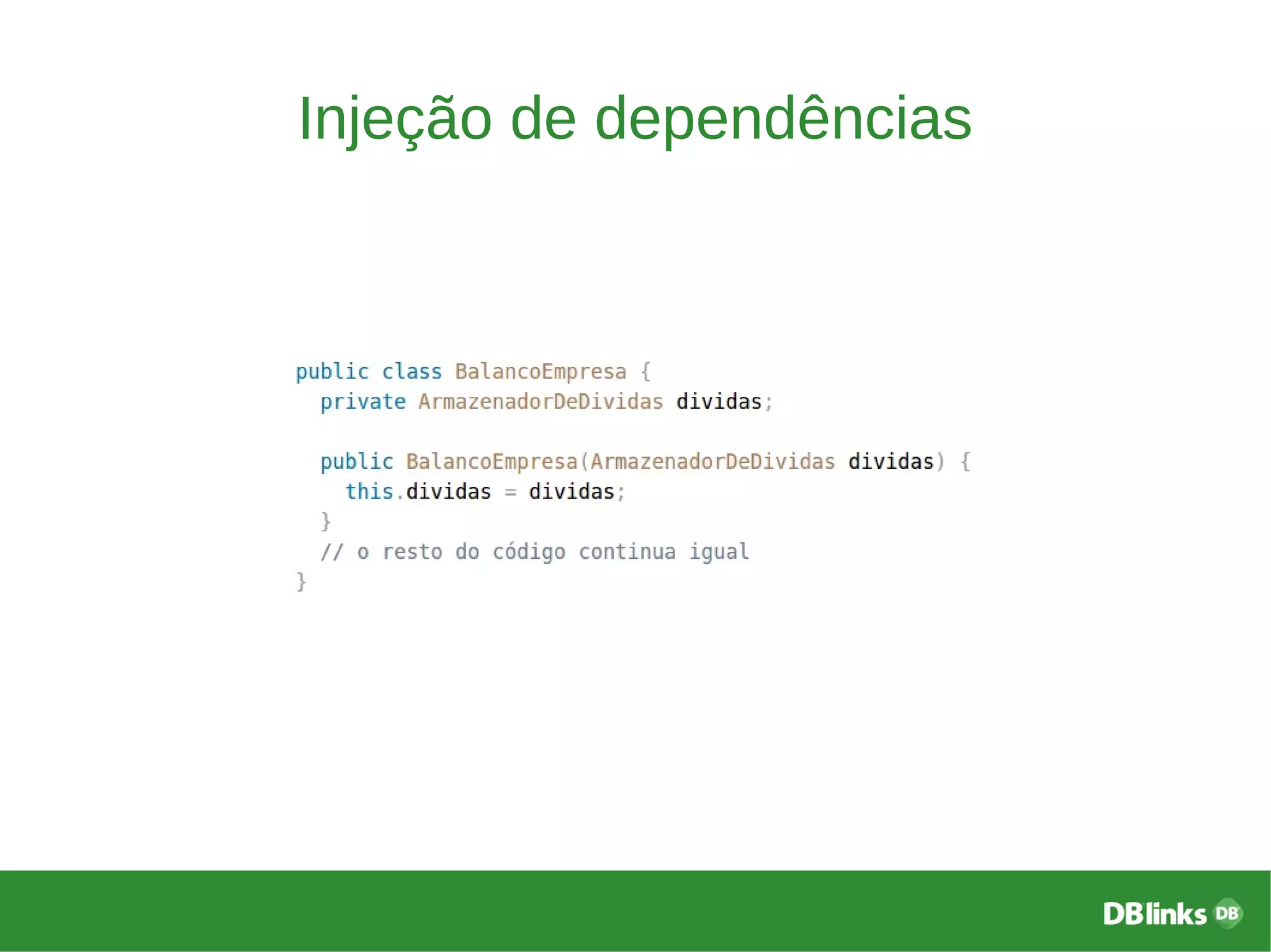 Injeção de dependências
 