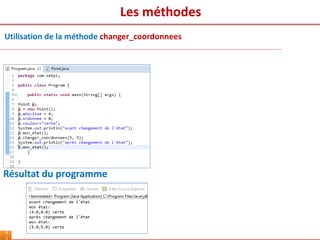 Les méthodes
4
Utilisation de la méthode changer_coordonnees
Résultat du programme
 