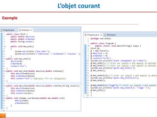 L’objet courant
4
Exemple
 
