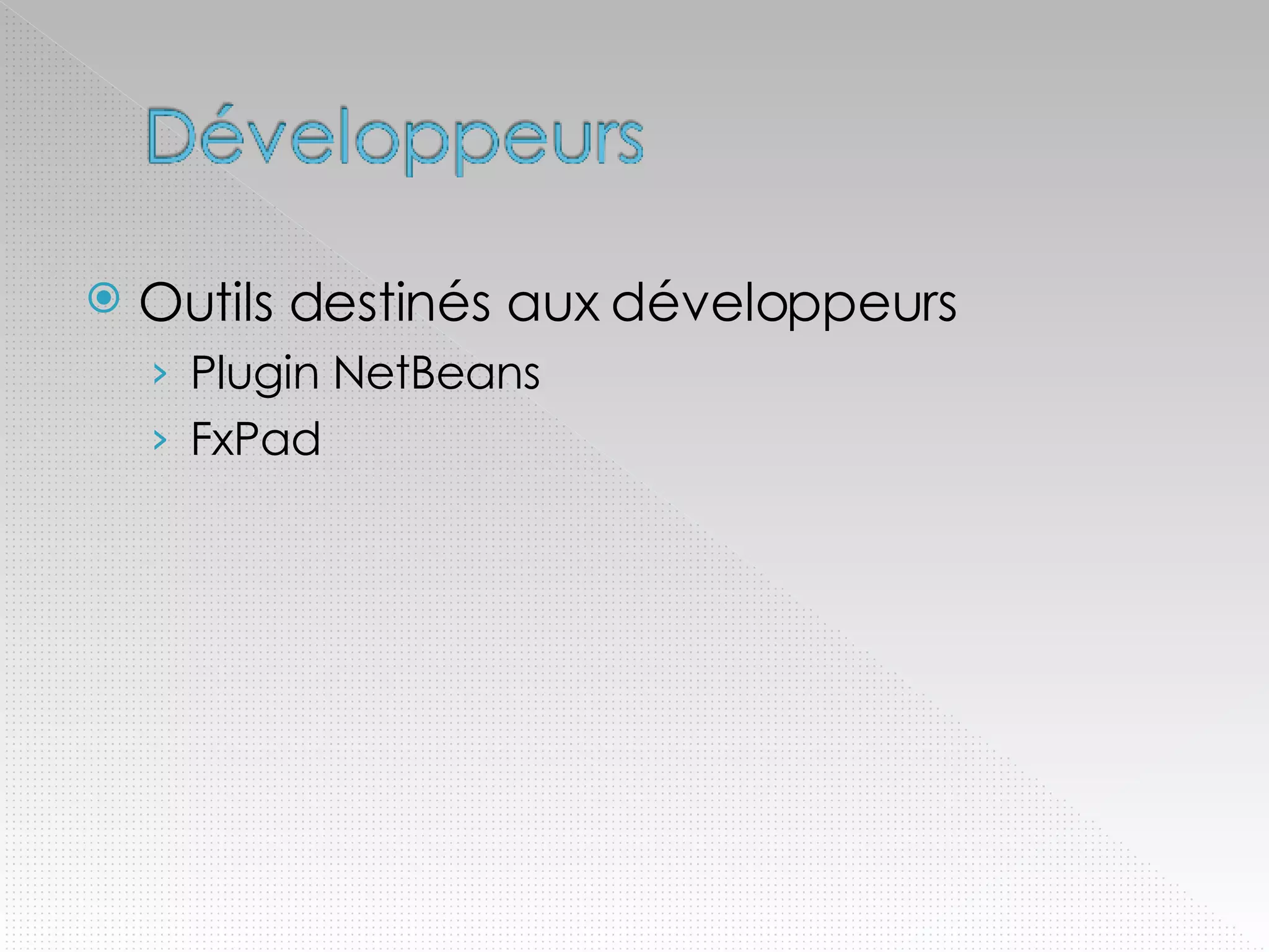 Outils destinés aux développeurs Plugin NetBeans FxPad 