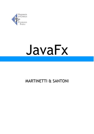 JavaFx
MARTINETTI & SANTONI