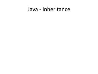 Java - Inheritance
 