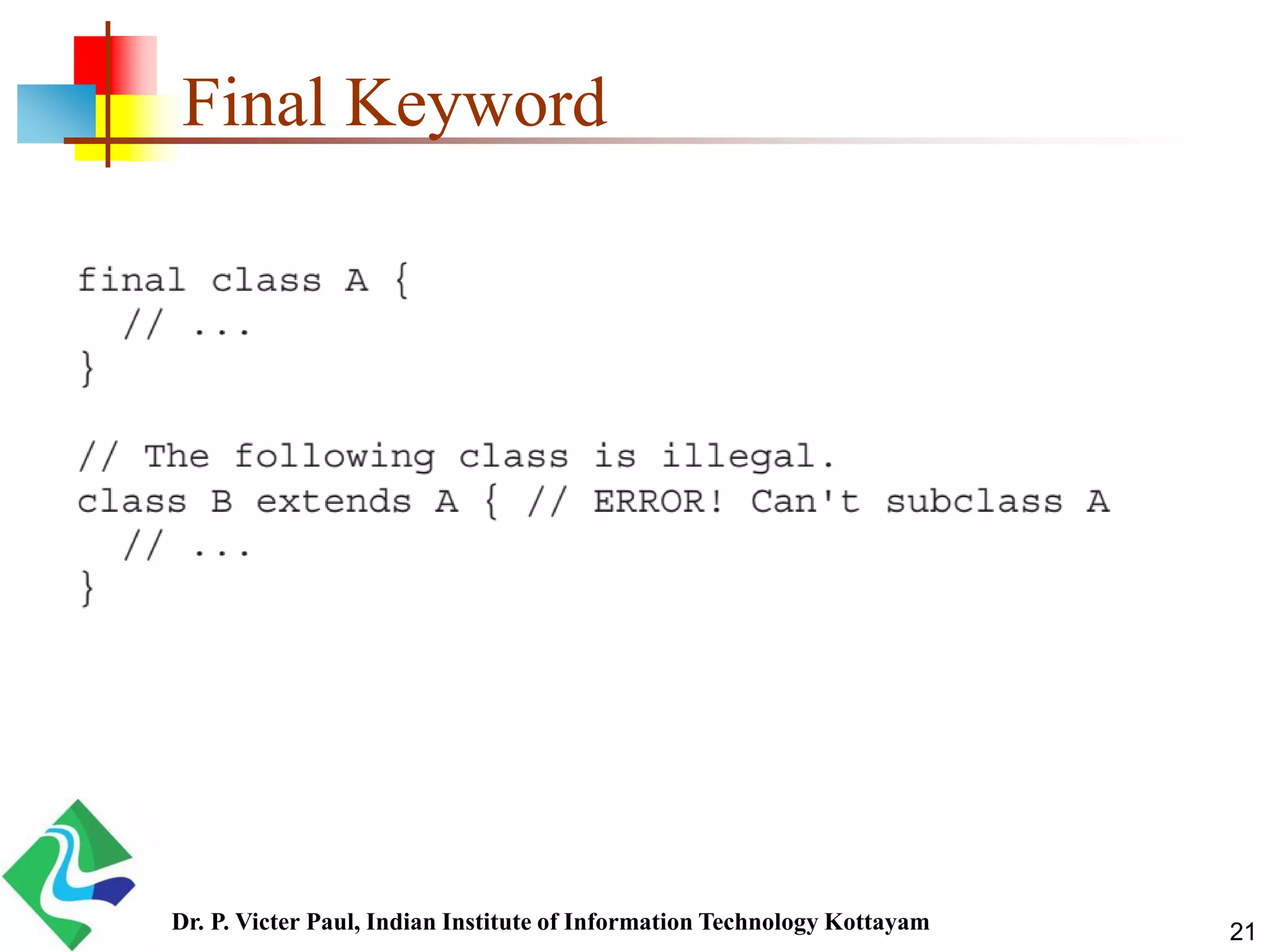 Final Keyword 21Dr. P. Victer Paul, Indian Institute of Information Technology Kottayam 