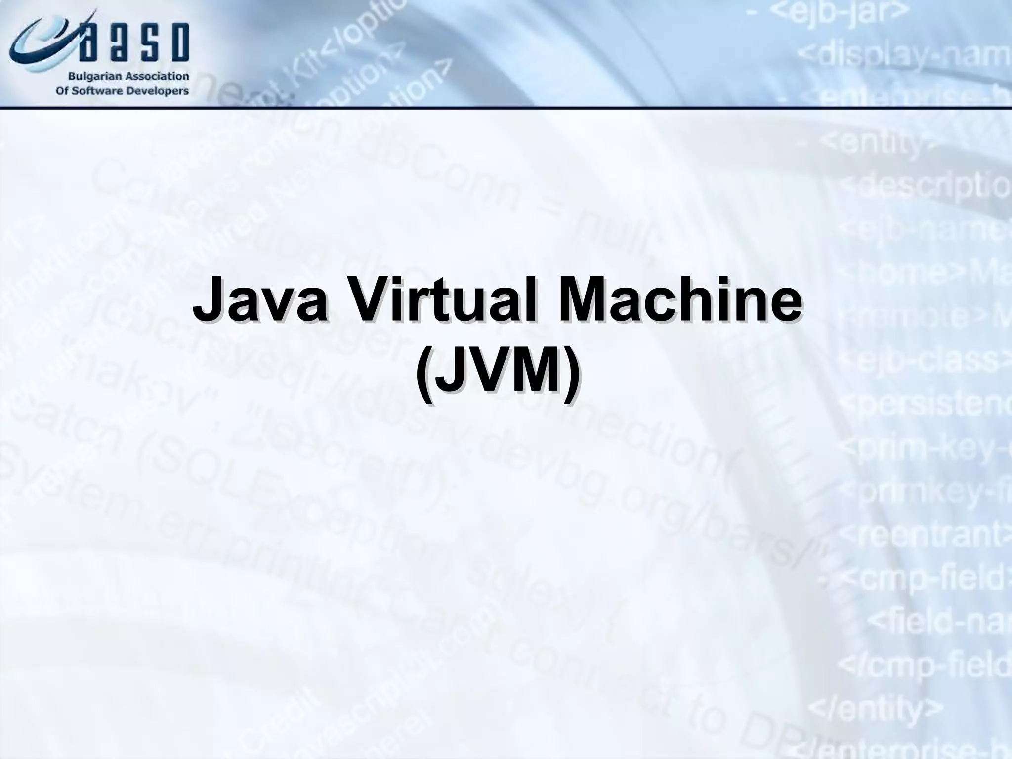 Java Virtual Machine (JVM) 