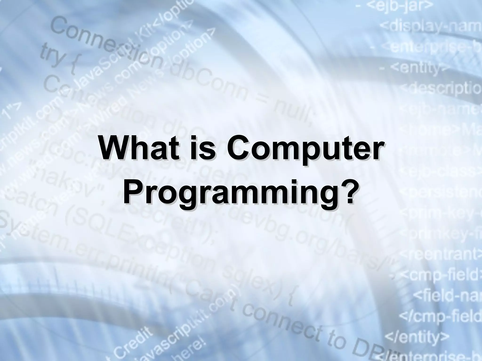 What is Computer Programming? 