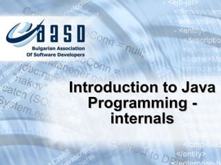 Introduction to Java Programming - internals 