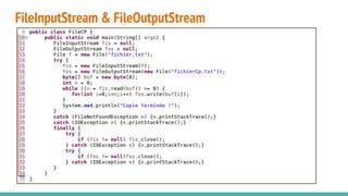 FileInputStream & FileOutputStream
 