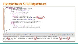 FileInputStream & FileOutputStream
 