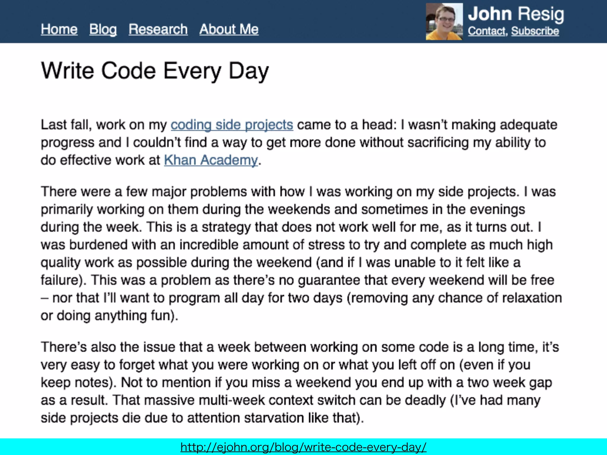 http://ejohn.org/blog/write-code-every-day/
 