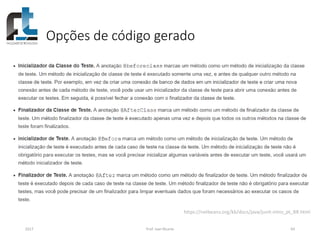 Opções de código gerado
2017 Prof. Ivan Ricarte 64
https://netbeans.org/kb/docs/java/junit-intro_pt_BR.html
 