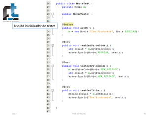 2017 Prof. Ivan Ricarte 76
Uso do inicializador de testes
 