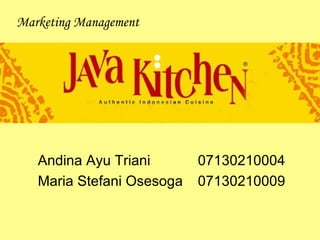 Andina Ayu Triani 07130210004 Maria Stefani Osesoga 07130210009 Marketing Management 