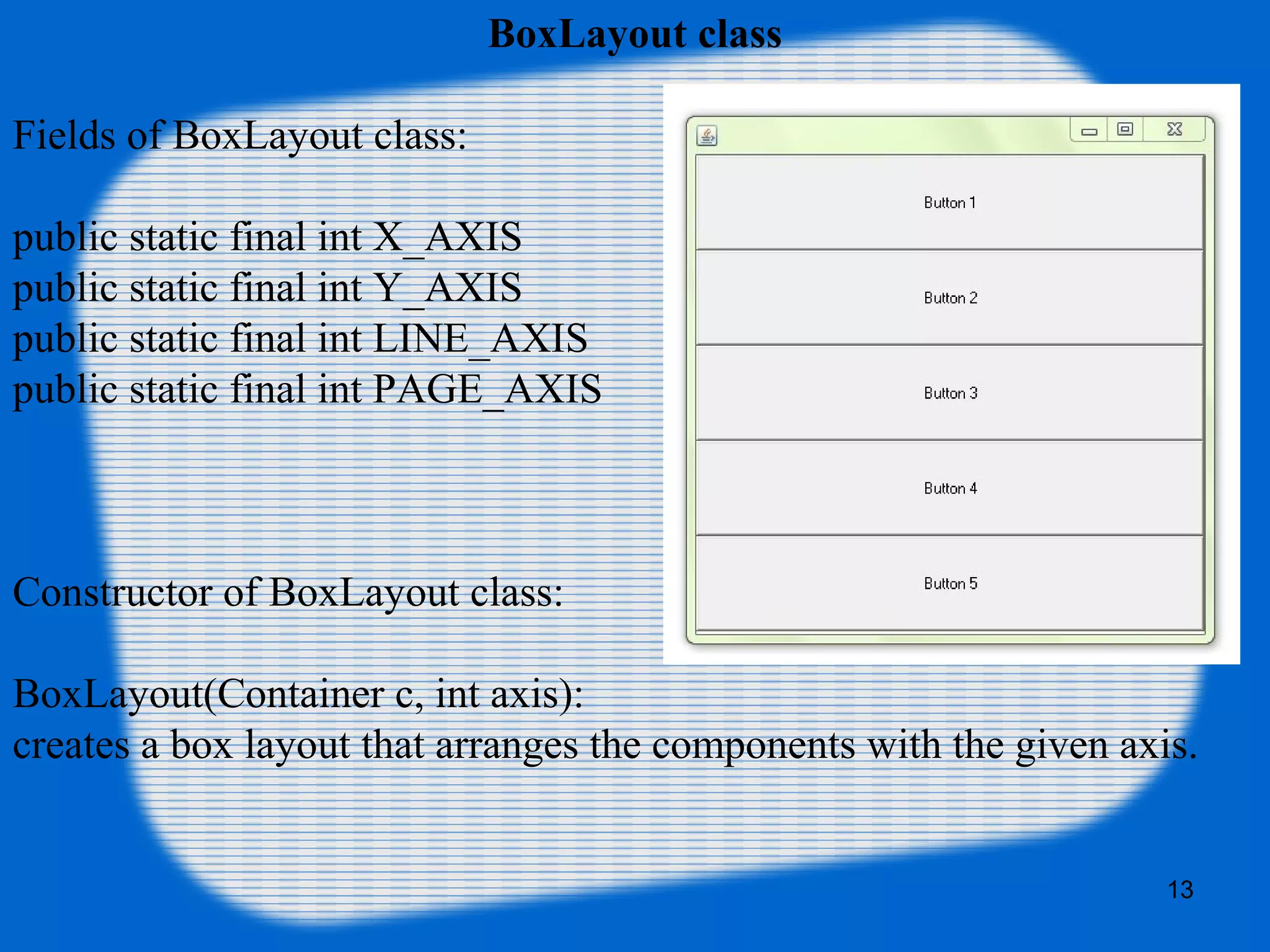 Java layoutmanager | PPT | Programming Languages | Computing