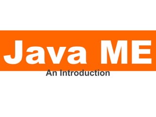 Java ME An Introduction 