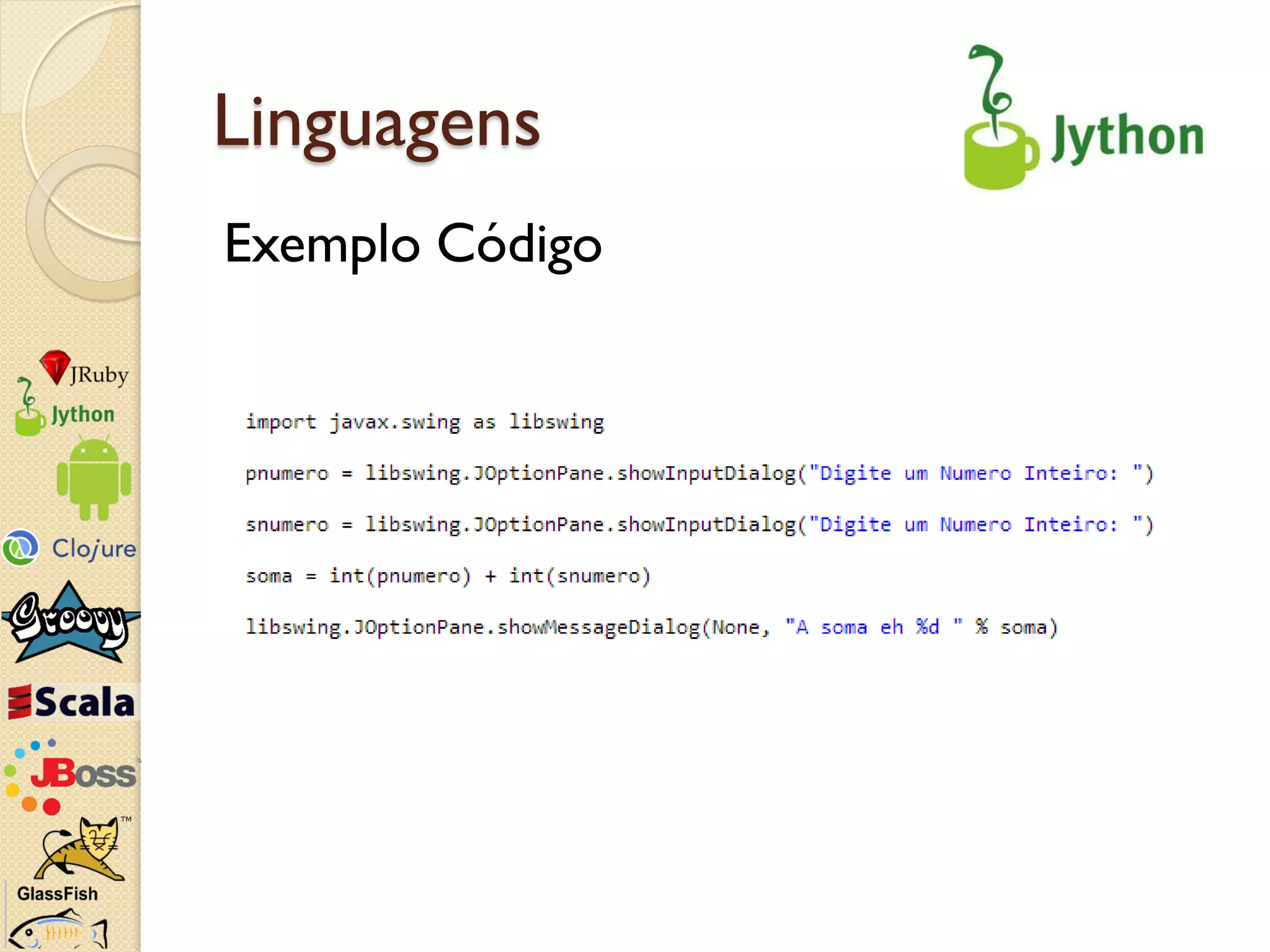 Linguagens
Exemplo Código
 
