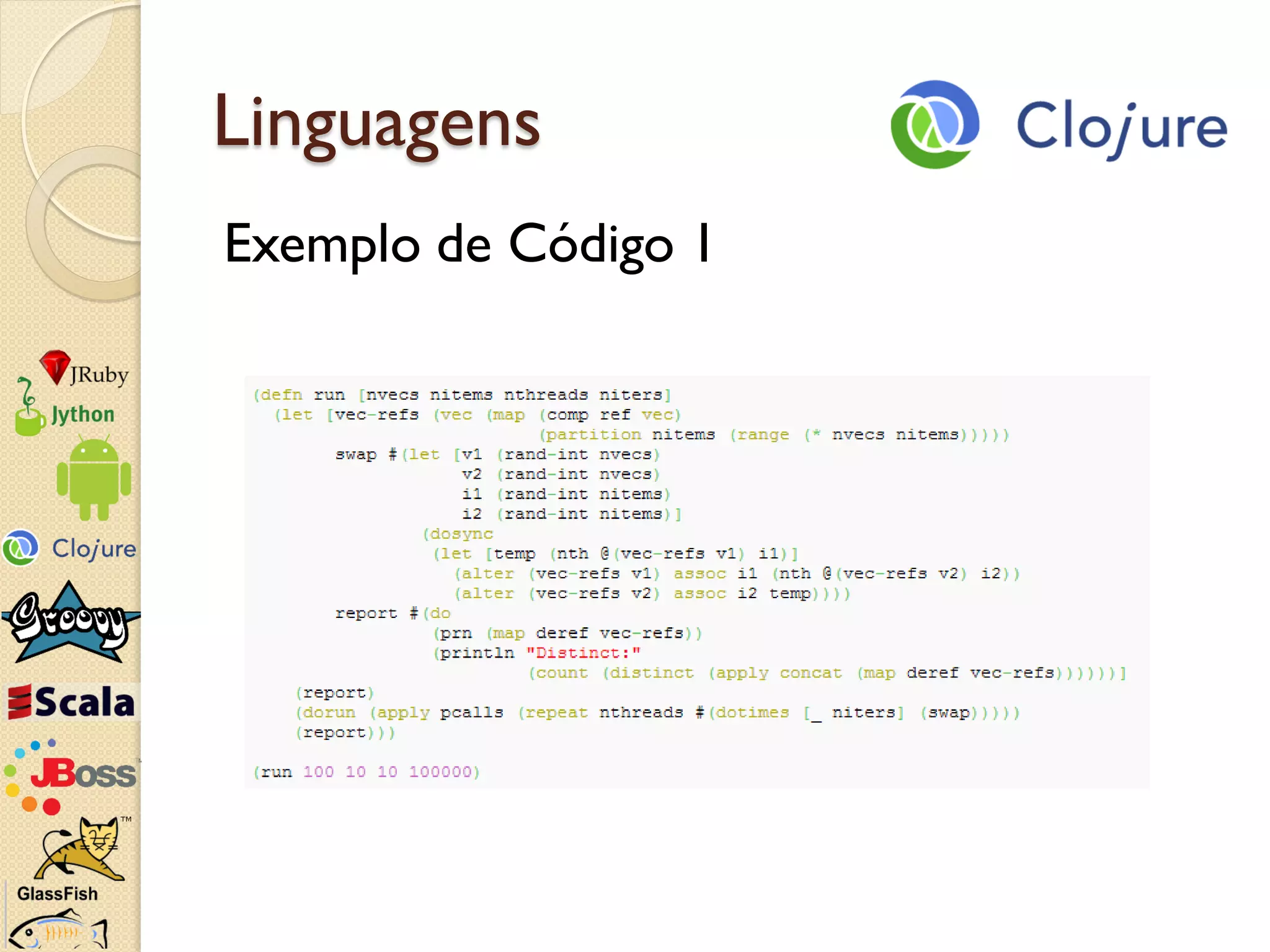 Linguagens
Exemplo de Código 1
 