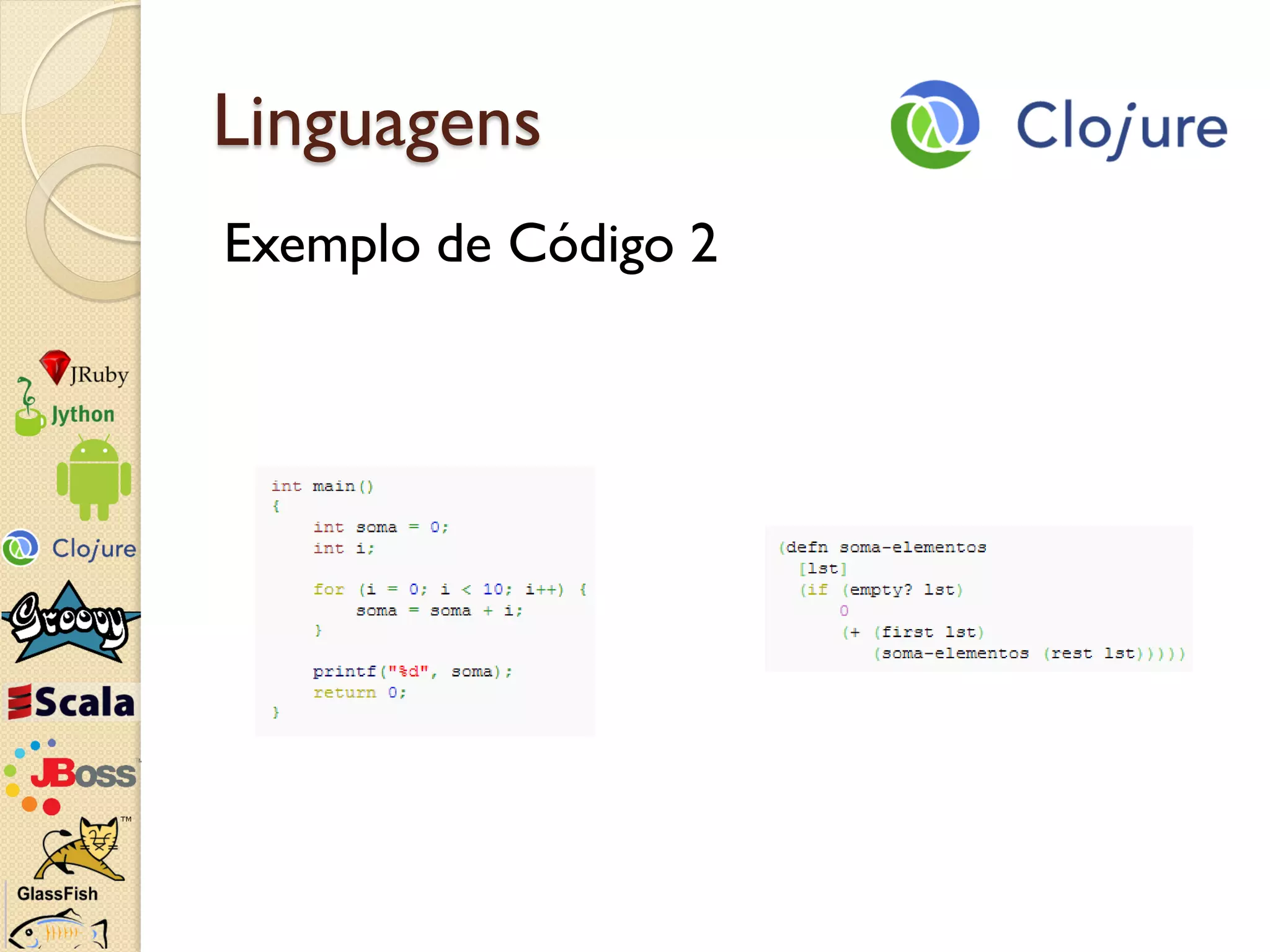 Linguagens
Exemplo de Código 2
 