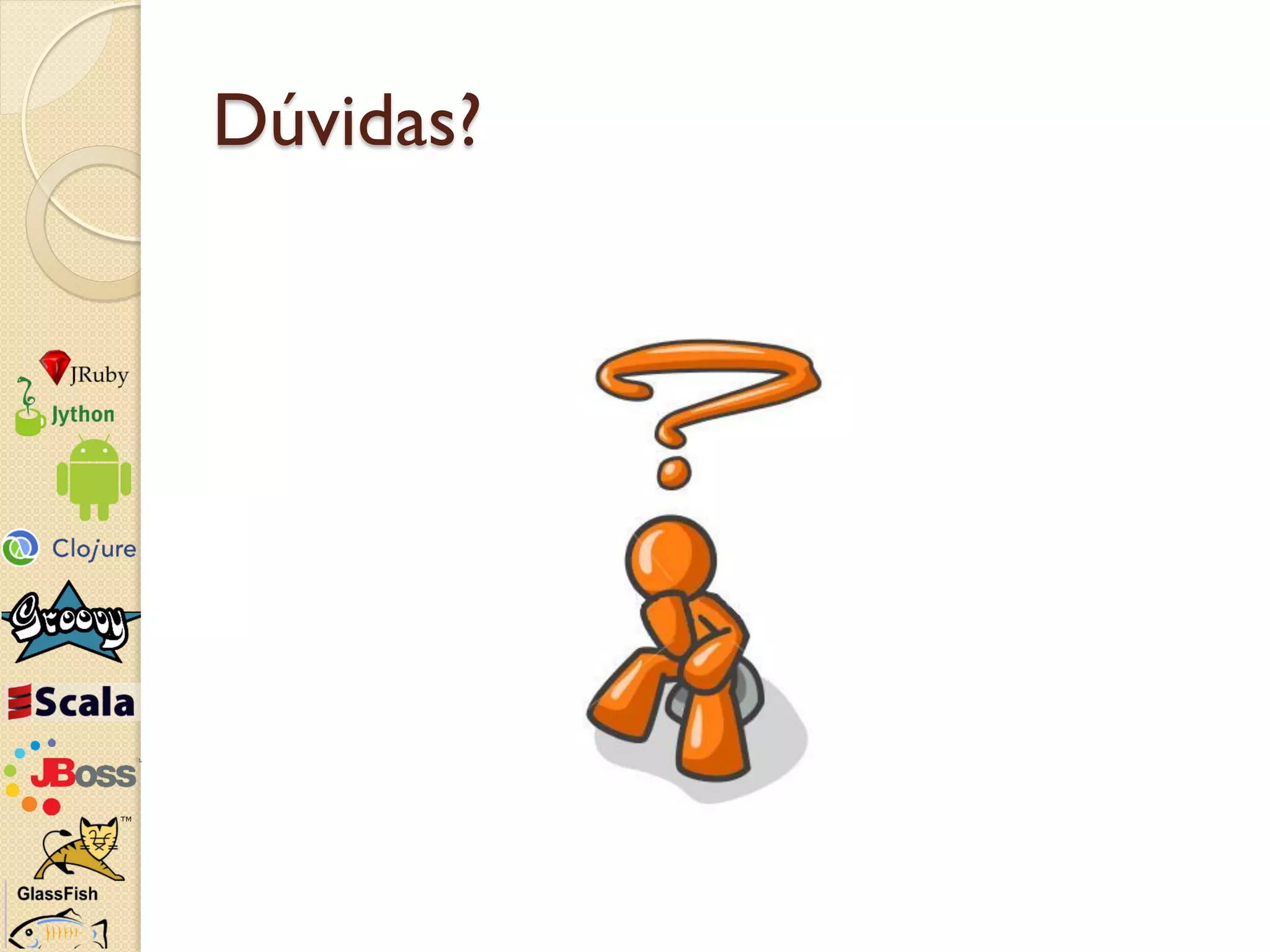 Dúvidas?
 