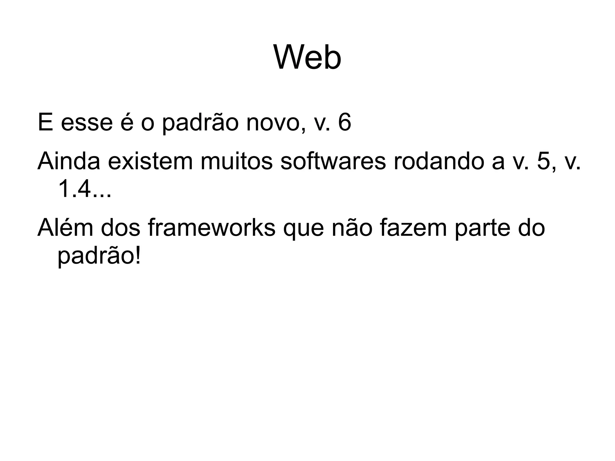 Sua última versão foi lançada esse ano Java 7 