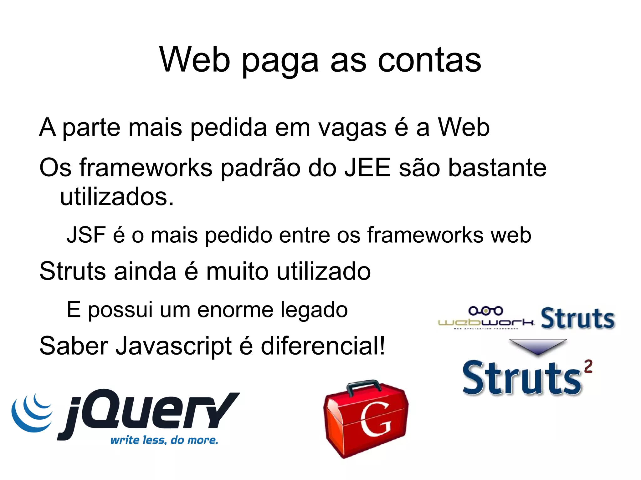 Web Para citar apenas os mais famosos! 