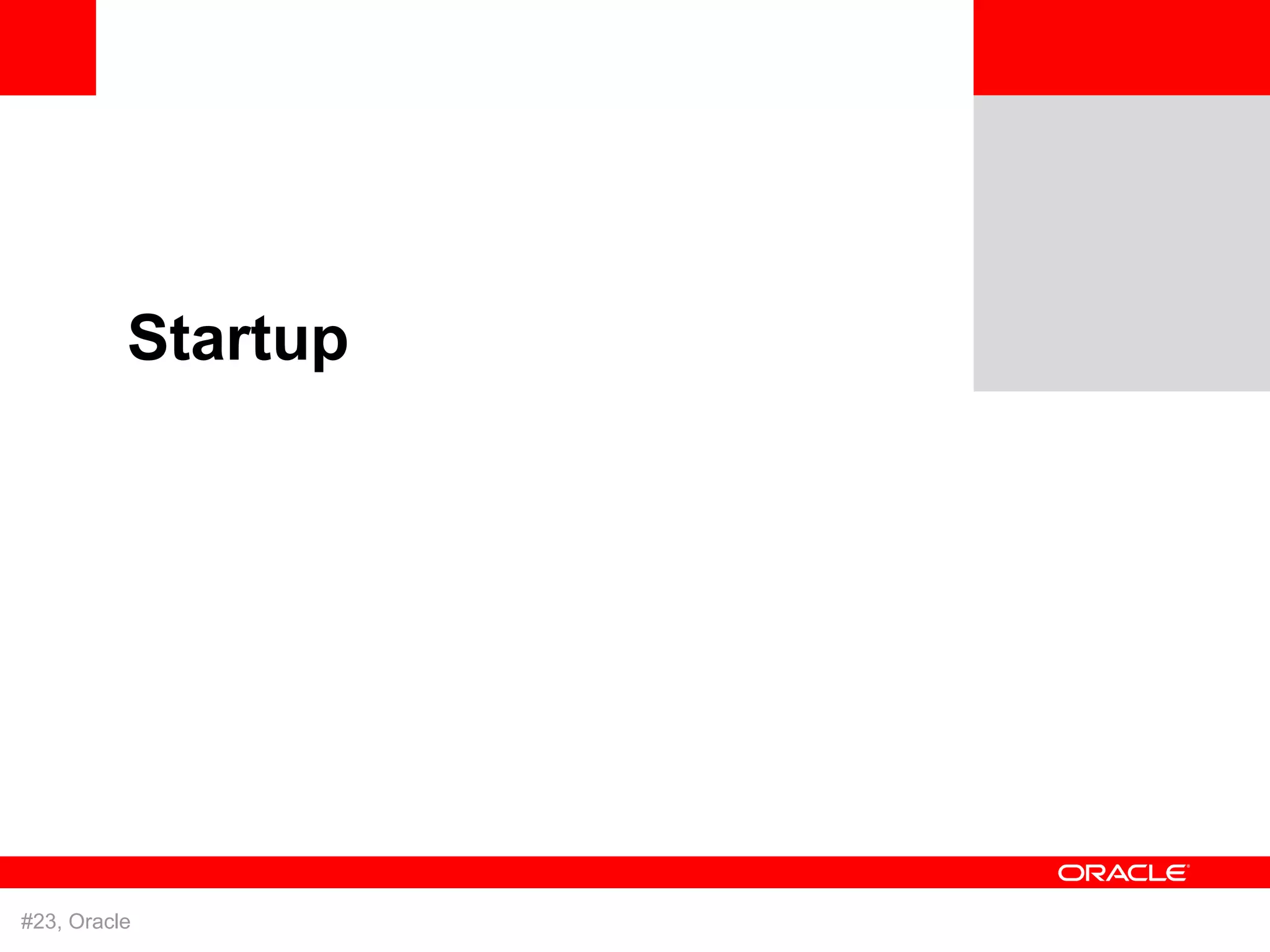 Startup




#23, Oracle
 