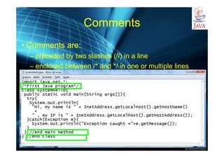 http://publicationslist.org/junio
Comments
• Comments are:
– preceded by two slashes (//) in a line
– enclosed between /* and */ in one or multiple lines
 