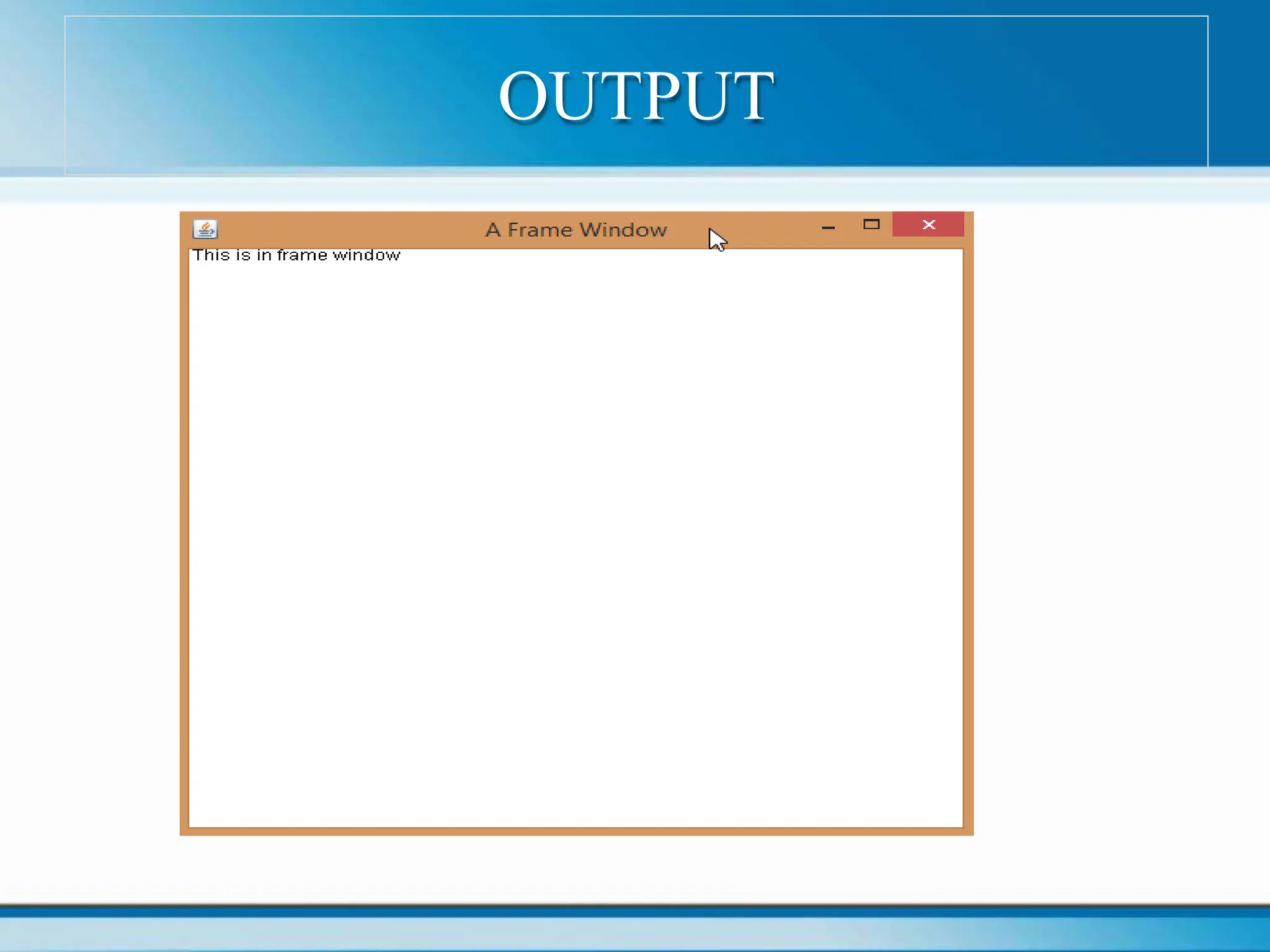 OUTPUT
 