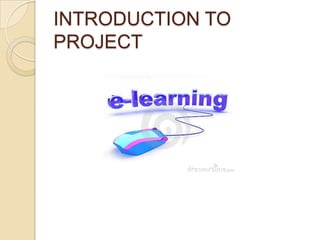 INTRODUCTION TO
PROJECT

E

 