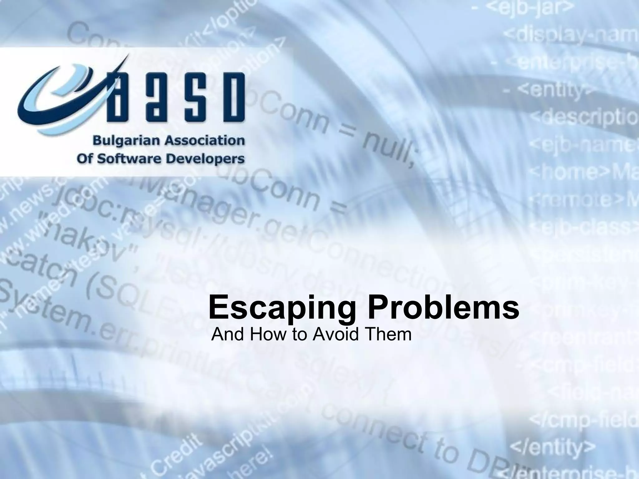 Escaping Problems And How to Avoid Them 