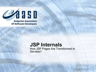 JSP Internals How JSP Pages Are Transformed to Servlets? 
