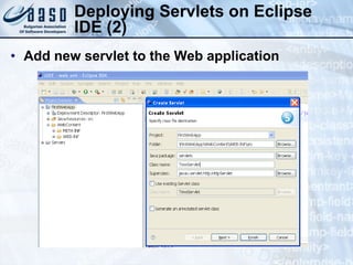 Deploying Servlets on Eclipse IDE (2) Add new servlet to the Web application 