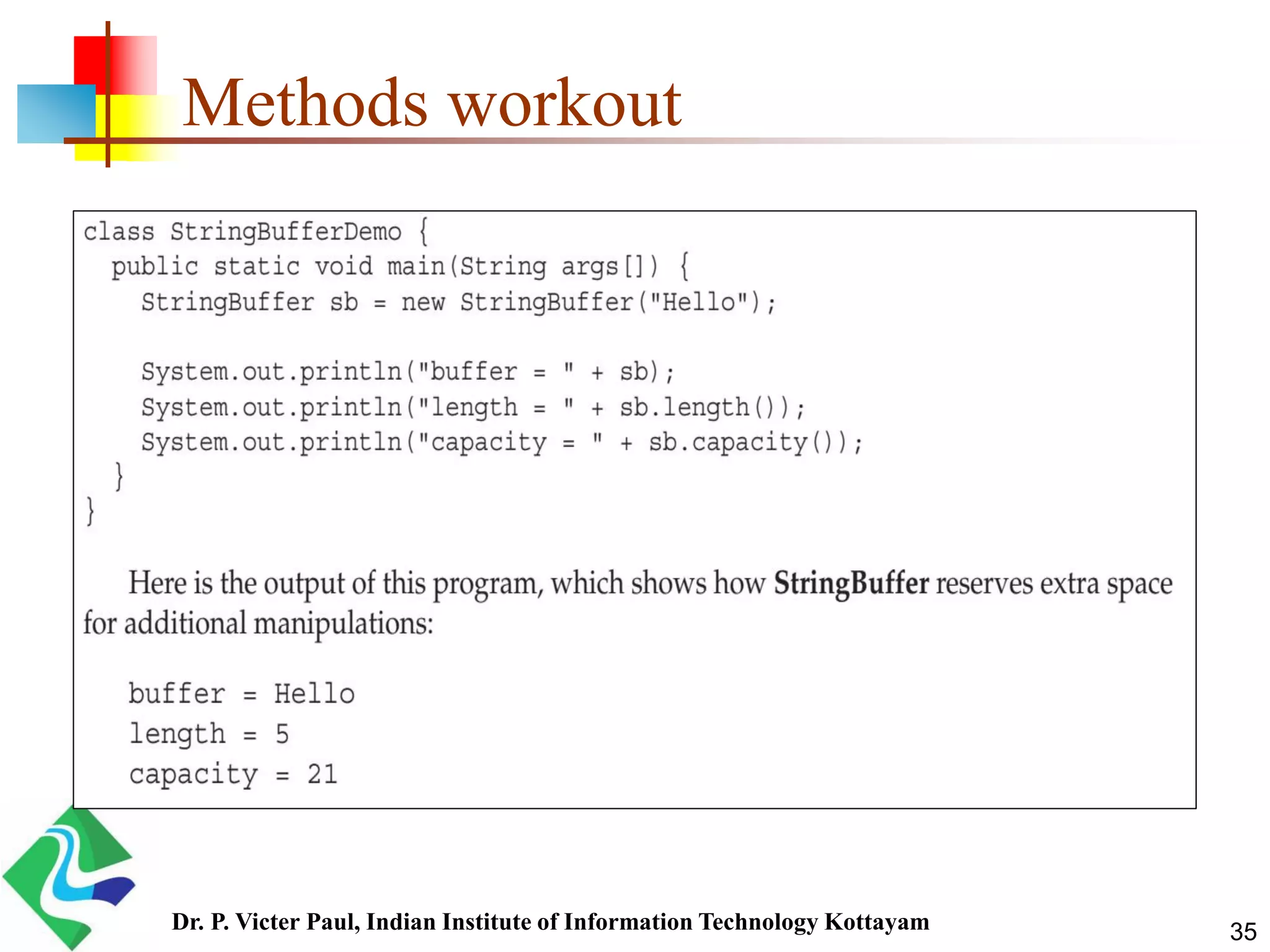 Methods workout
35Dr. P. Victer Paul, Indian Institute of Information Technology Kottayam
 