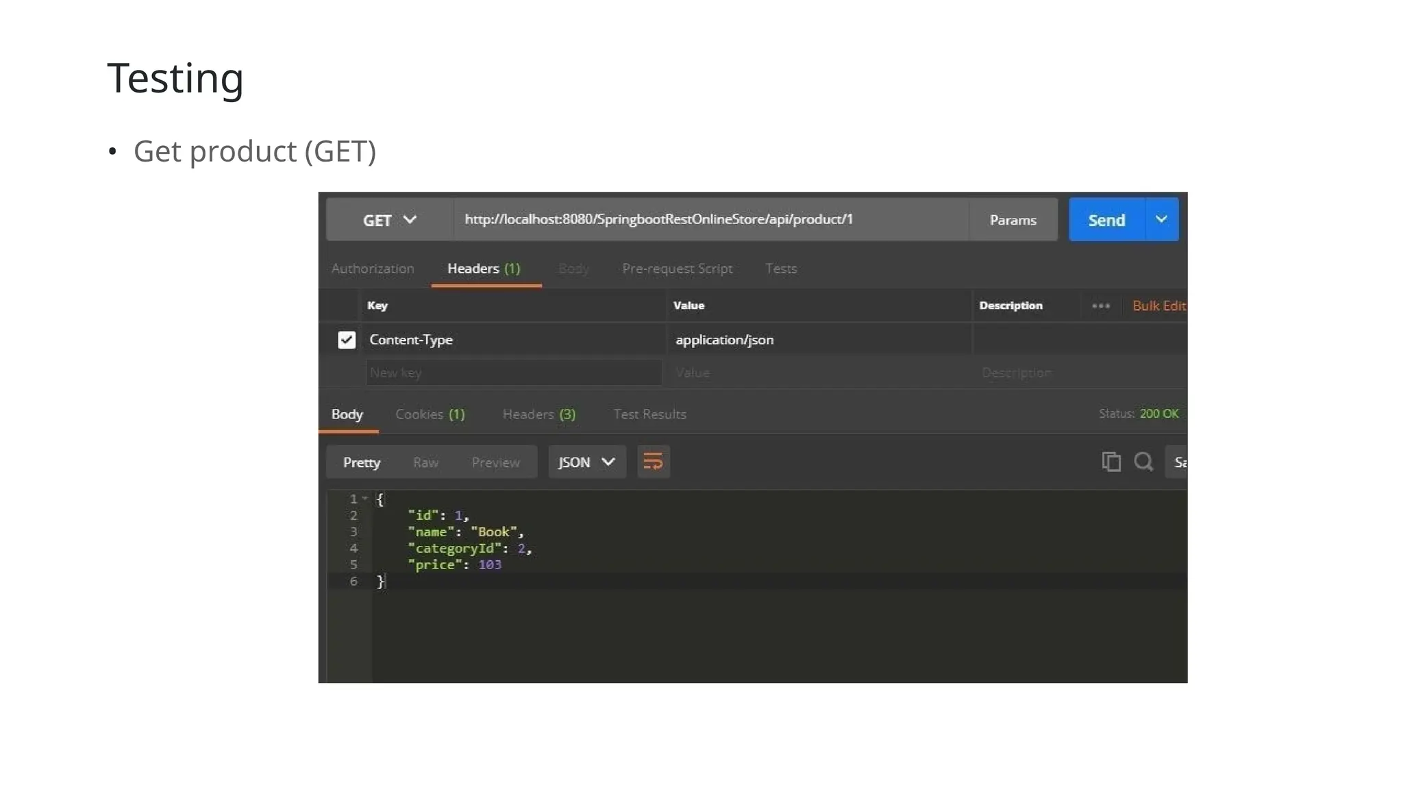 Testing
• Get product (GET)
 