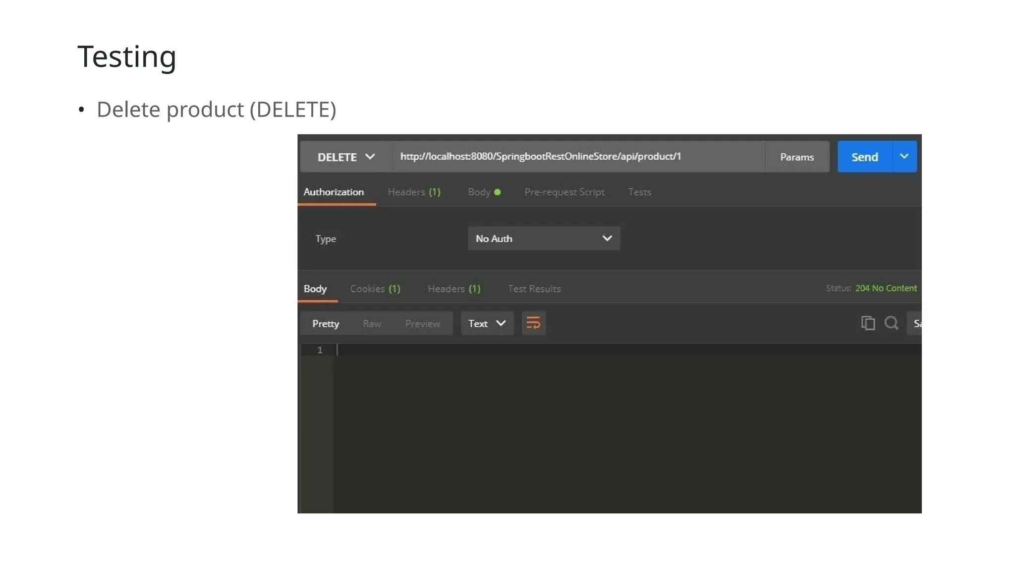 Testing
• Delete product (DELETE)
 