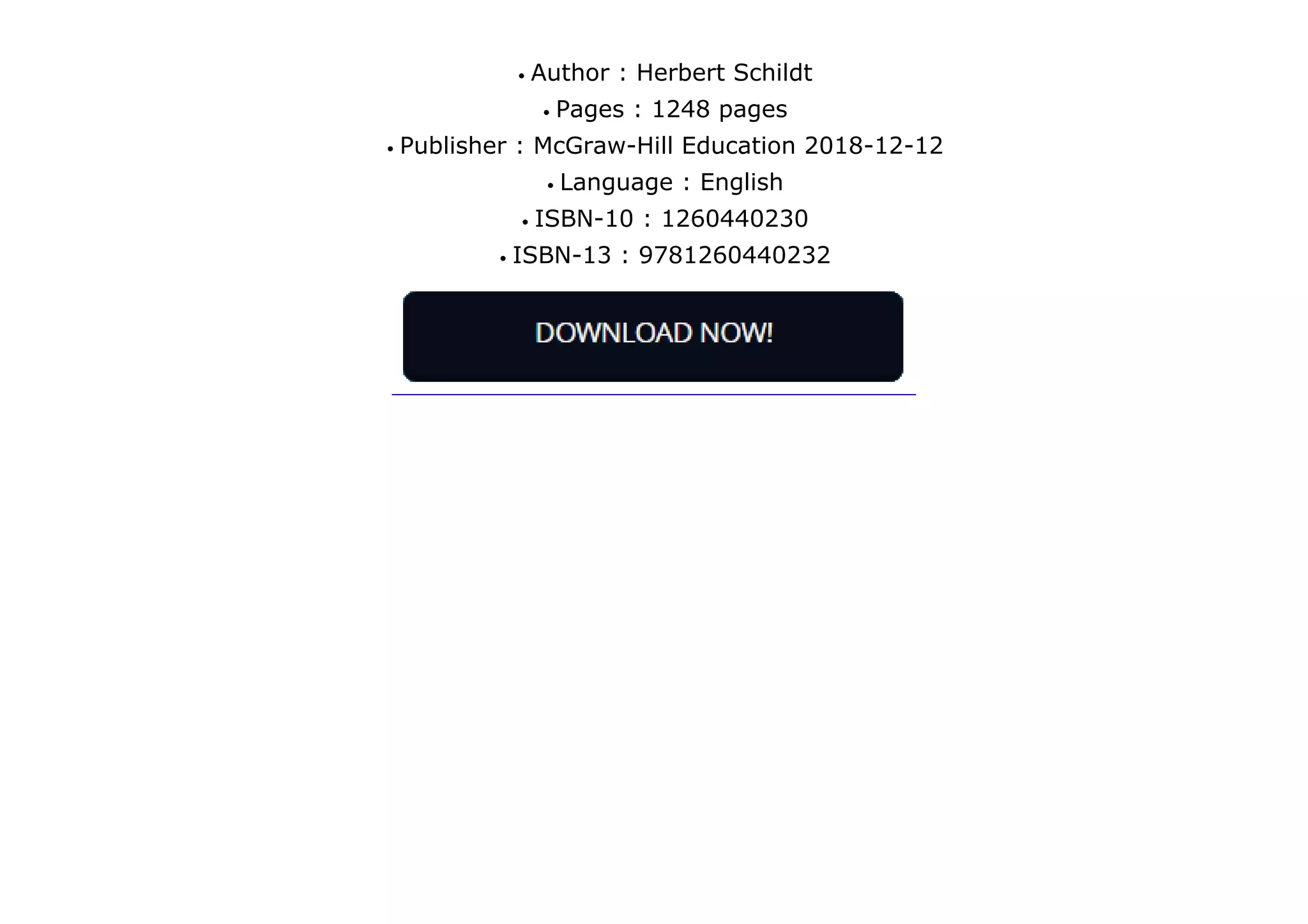 q
q
q
q
q
q
Author : Herbert Schildt
Pages : 1248 pages
Publisher : McGraw-Hill Education 2018-12-12
Language : English
ISBN-10 : 1260440230
ISBN-13 : 9781260440232
 