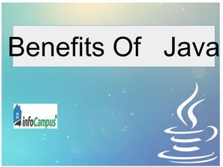 Benefits Of Java
 