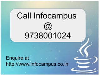 Call Infocampus
@
9738001024
Enquire at :
http://www.infocampus.co.in
 