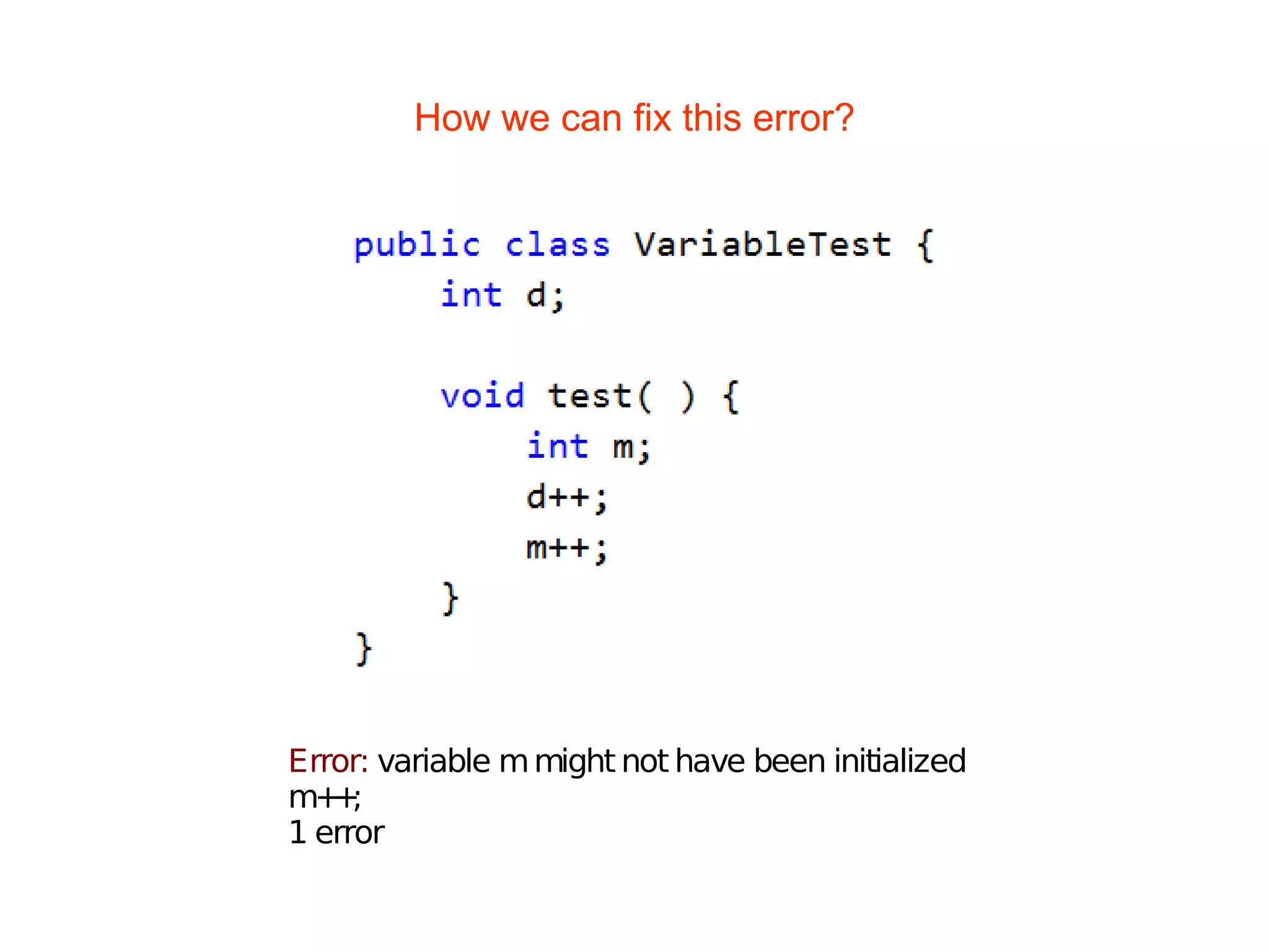 How we can fix this error?
Error: variable mmight not have been initialized
m++;
1 error
 